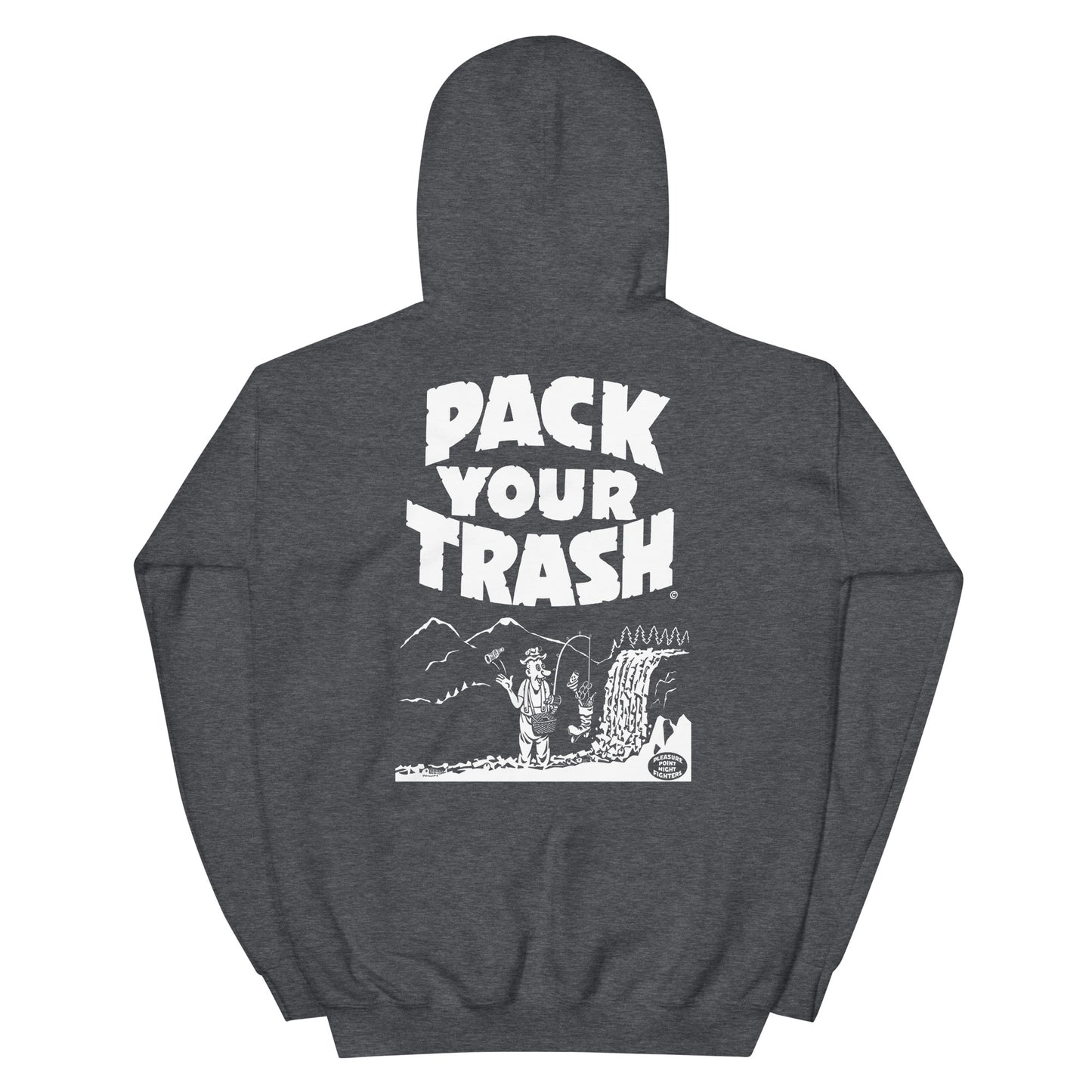 Pack Your Trash © - Lakota Pack Your Trash Front - Fisher Geek Back -Unisex Hoodie