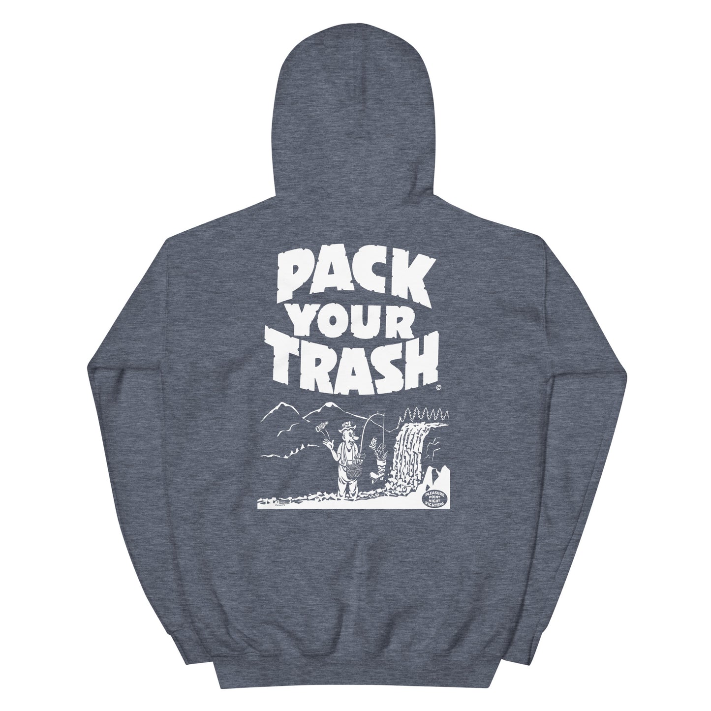 Pack Your Trash © - Lakota Pack Your Trash Front - Fisher Geek Back -Unisex Hoodie