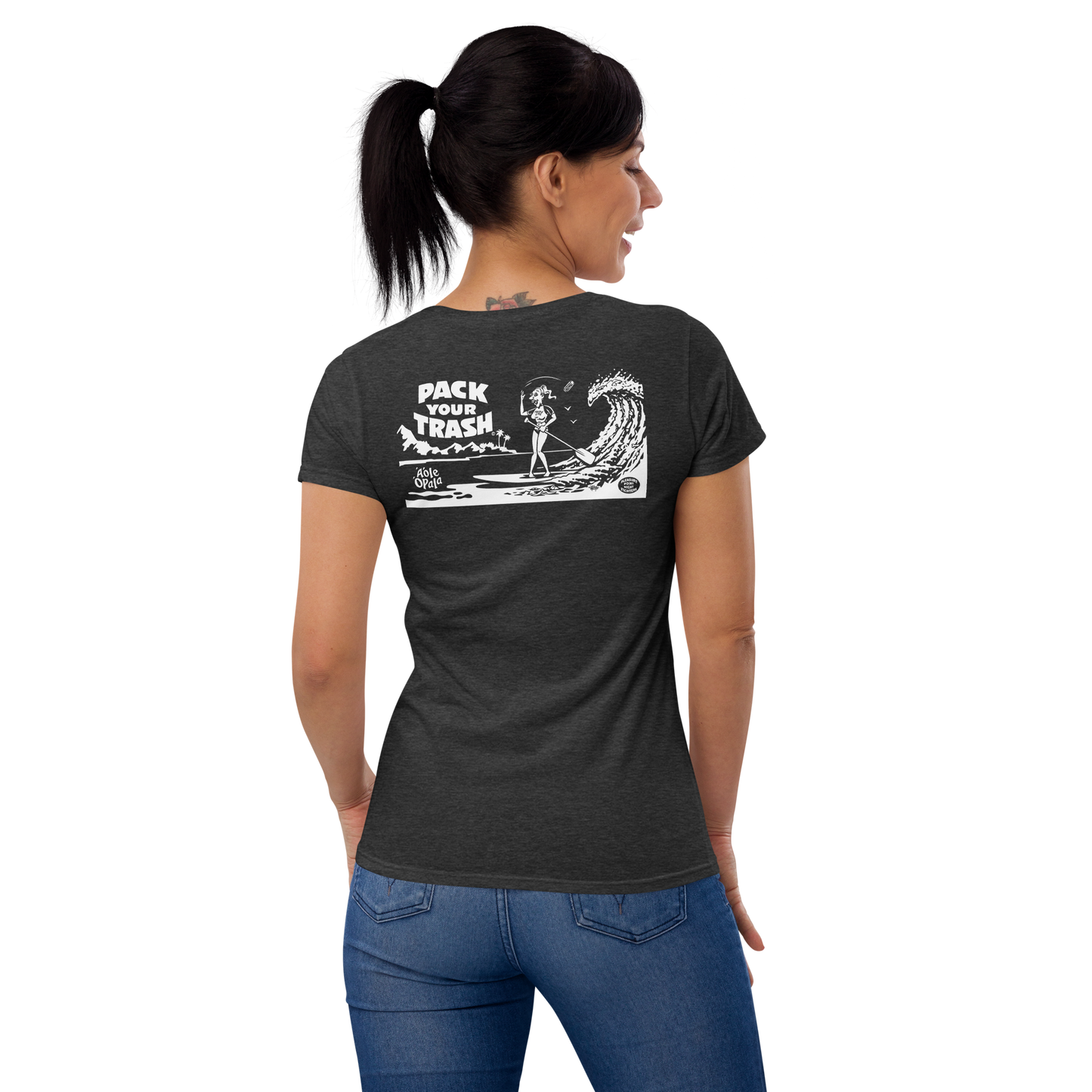Standup Paddle Board - Freakette -Pack Your Trash © Original -Women's short sleeve t-shirt- ALOHA