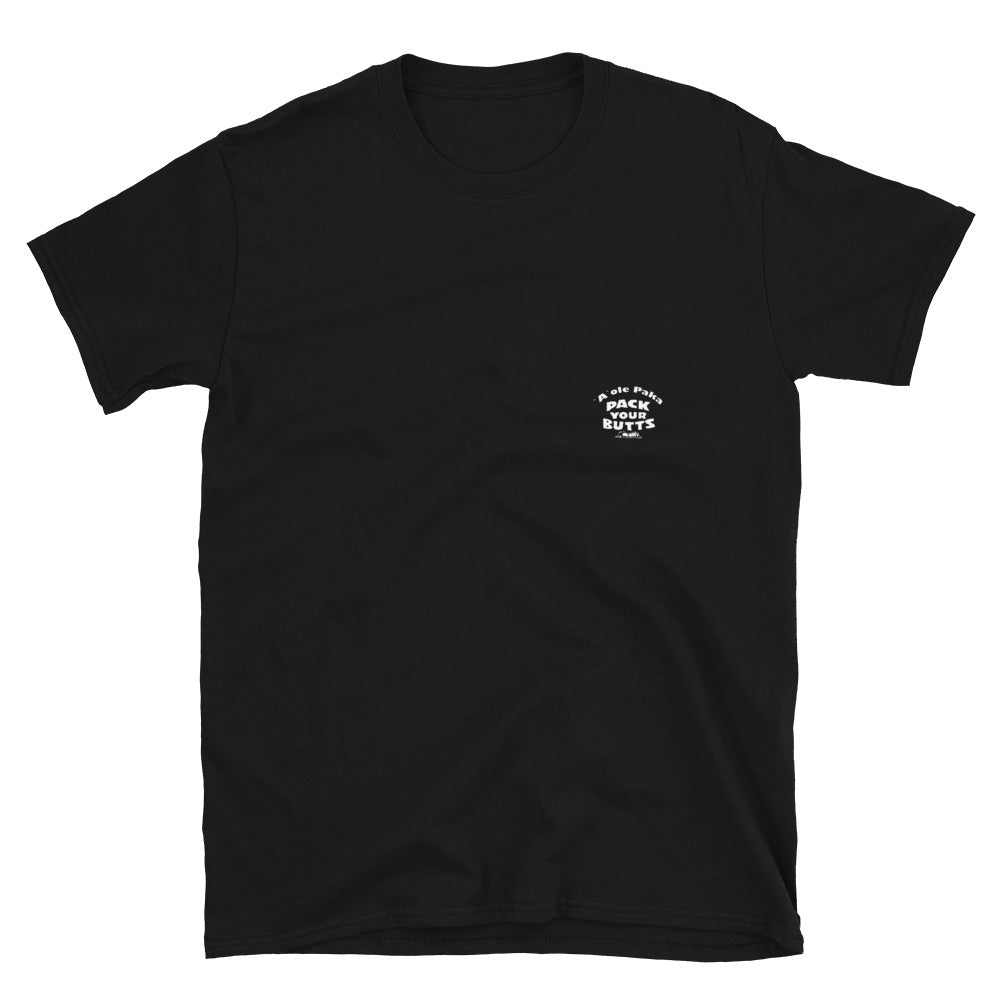 Pack Your Butts - Pack Your Trash © Original Short-Sleeve Unisex T-Shirt